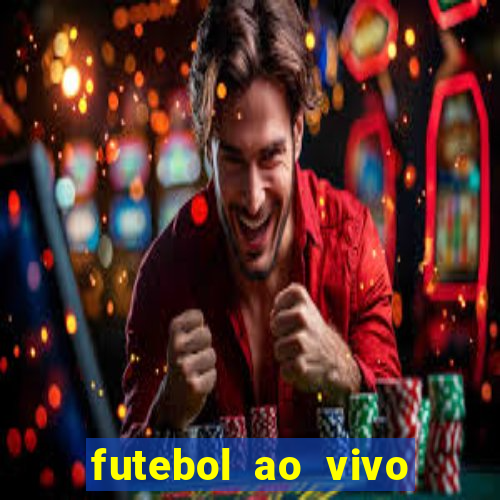 futebol ao vivo assistir no celular futemax